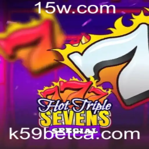 Descubra o Fenômeno do Jogo HotTripleSevensSpecial no Universo k59bet